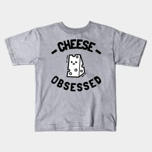 cheese obsessed Kids T-Shirt